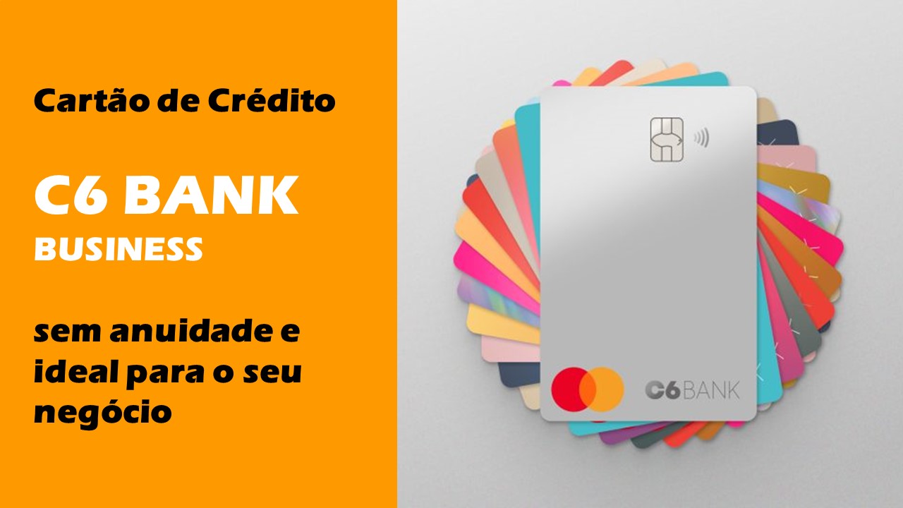 Cartão De Crédito C6 Business: Sem Anuidade E Ideal Para Seu Negócio ...